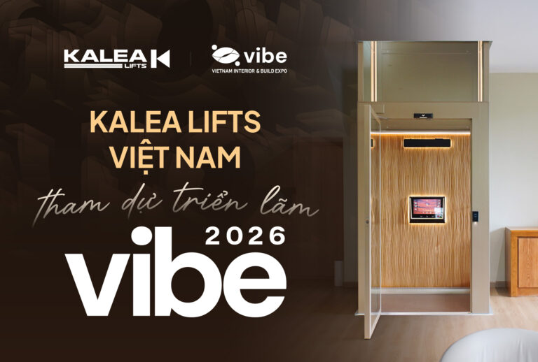 Kalea Lifts Việt Nam tham gia VIBE 2026 với giải pháp thang máy gia đình cao cấp
